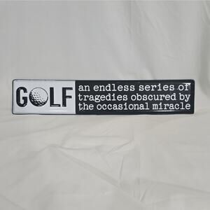 Golf Novelty Metal Wall Sign, Ready to Hang, Black/White "endless tragedies"